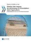 Etudes de l'OCDE sur l'eau Gestion des risques de secheresse et d'inondation dans l'agriculture Enseignements pour les politiques publiques - eBook
