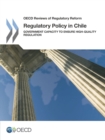 OECD Reviews of Regulatory Reform Regulatory Policy in Chile Government Capacity to Ensure High-Quality Regulation - eBook