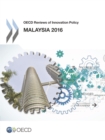 OECD Reviews of Innovation Policy: Malaysia 2016 - eBook