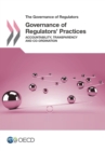 The Governance of Regulators Governance of Regulators' Practices Accountability, Transparency and Co-ordination - eBook