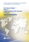 Global Forum on Transparency and Exchange of Information for Tax Purposes Peer Reviews: United Arab Emirates 2016 Phase 2: Implementation of the Standard in Practice - eBook