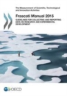 The Measurement of Scientific, Technological and Innovation Activities Frascati Manual 2015 Guidelines for Collecting and Reporting Data on Research and Experimental Development - eBook