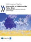 OECD Development Policy Tools Corruption in the Extractive Value Chain Typology of Risks, Mitigation Measures and Incentives - eBook