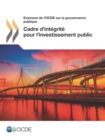 Examens de l'OCDE sur la gouvernance publique Cadre d'integrite pour l'investissement public - eBook