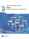 OECD Public Governance Reviews: Peru Integrated Governance for Inclusive Growth - eBook