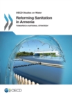 OECD Studies on Water Reforming Sanitation in Armenia Towards a National Strategy - eBook