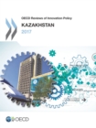 OECD Reviews of Innovation Policy: Kazakhstan 2017 - eBook