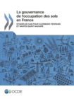 La gouvernance de l'occupation des sols en France Etudes de cas pour Clermont-Ferrand et Nantes Saint-Nazaire - eBook
