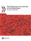 OECD Regional Development Studies The Governance of Land Use in the Netherlands The Case of Amsterdam - eBook