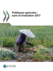 Politiques agricoles : suivi et evaluation 2017 - eBook