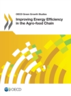 OECD Green Growth Studies Improving Energy Efficiency in the Agro-food Chain - eBook