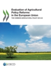 Evaluation of Agricultural Policy Reforms in the European Union The Common Agricultural Policy 2014-20 - eBook