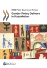 OECD Public Governance Reviews Gender Policy Delivery in Kazakhstan - eBook