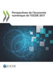 Perspectives de l'economie numerique de l'OCDE 2017 - eBook