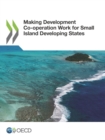 Making Development Co-operation Work for Small Island Developing States - eBook