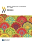 Estudios de evaluacion de competencia de la OCDE: Mexico - eBook