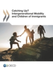 Catching Up? Intergenerational Mobility and Children of Immigrants - eBook