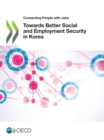 Connecting People with Jobs Towards Better Social and Employment Security in Korea - eBook