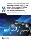 Estudios de la OCDE sobre Gobernanza Publica Segundo Estudio de la OCDE sobre Contratacion Publica en el Instituto Mexicano del Seguro Social (IMSS) Redisenando las Estrategias para Mejorar el Cuidado - eBook