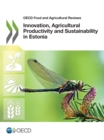 OECD Food and Agricultural Reviews Innovation, Agricultural Productivity and Sustainability in Estonia - eBook