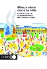 Mieux vivre dans la ville Le role de la gouvernance metropolitaine - eBook