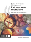 Etudes du Centre de developpement L'economie mondiale une perspective millenaire - eBook