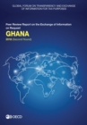 Global Forum on Transparency and Exchange of Information for Tax Purposes: Ghana 2018 (Second Round) Peer Review Report on the Exchange of Information on Request - eBook