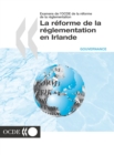 Examens de l'OCDE de la reforme de la reglementation : La reforme de la reglementation en Irlande 2001 - eBook