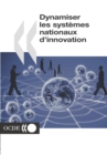 Dynamiser les systemes nationaux d'innovation - eBook