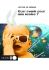 L'ecole de demain Quel avenir pour nos ecoles ? - eBook