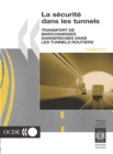 La securite dans les tunnels Transport de marchandises dangereuses dans les tunnels routiers - eBook