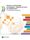 Science, technologie et industrie : Tableau de bord de l'OCDE 2017 La transformation numerique - eBook