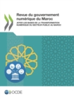 Revue du gouvernement numerique du Maroc Jeter les bases de la transformation numerique du secteur public au Maroc - eBook