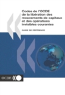 Codes de l'OCDE de la liberation des mouvements de capitaux et des operations invisibles courantes Guide de reference - eBook