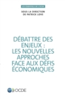 Les essentiels de l'OCDE Debattre des enjeux : les nouvelles approches face aux defis economiques - eBook