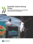 Scientific Advice During Crises Facilitating Transnational Co-operation and Exchange of Information - eBook