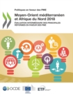 Politiques en faveur des PME : Moyen-Orient mediterraneen et Afrique du Nord 2018 Evaluation intermediaire des principales reformes en faveur des PME - eBook