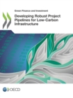 Green Finance and Investment Developing Robust Project Pipelines for Low-Carbon Infrastructure - eBook