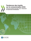 Tendances des impots sur la consommation 2018 TVA/TPS et droits d'accise: taux, tendances et questions strategiques - eBook