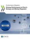 The Governance of Regulators Driving Performance at Peru's Energy and Mining Regulator - eBook