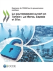 Examens de l'OCDE sur la gouvernance publique Le gouvernement ouvert en Tunisie : La Marsa, Sayada et Sfax - eBook