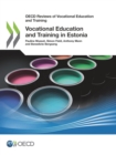 OECD Reviews of Vocational Education and Training Vocational Education and Training in Estonia - eBook