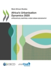 West African Studies Africa's Urbanisation Dynamics 2020 Africapolis, Mapping a New Urban Geography - eBook