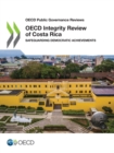 OECD Public Governance Reviews OECD Integrity Review of Costa Rica Safeguarding Democratic Achievements - eBook