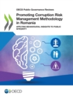 OECD Public Governance Reviews Promoting Corruption Risk Management Methodology in Romania Applying Behavioural Insights to Public Integrity - eBook