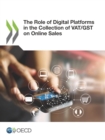 The Role of Digital Platforms in the Collection of VAT/GST on Online Sales - eBook