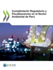 Cumplimiento Regulatorio y Fiscalizaciones en el Sector Ambiental de Peru - eBook