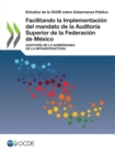 Estudios de la OCDE sobre Gobernanza Publica Facilitando la Implementacion del mandato de la Auditoria Superior de la Federacion de Mexico Auditoria de la gobernanza de la infraestructura - eBook