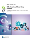 OECD Skills Studies Effective Adult Learning Policies Challenges and Solutions for Latin American Countries - eBook