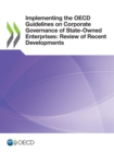 Implementing the OECD Guidelines on Corporate Governance of State-Owned Enterprises: Review of Recent Developments - eBook